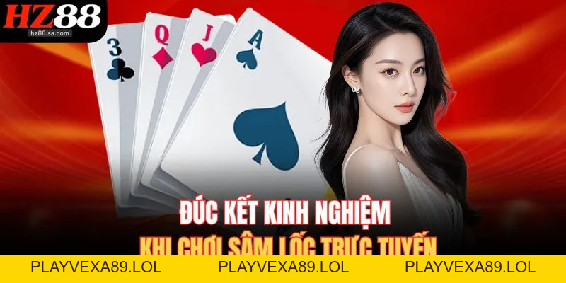 Cách Chơi Sâm Lốc HZ88 – Nắm Chắc Quy Tắc Ăn Tiền Nhanh Gọn