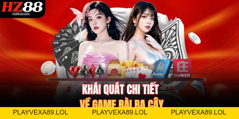 Cách Chơi Ba Cây HZ88 – Đánh Nhanh Nhận Thưởng Khủng Cách Chơi Ba Cây HZ88 – Đánh Nhanh Nhận Thưởng Khủng
