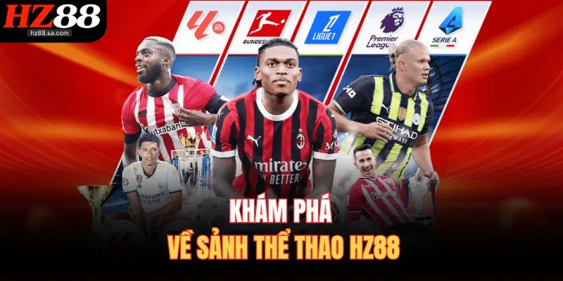 Thể Thao HZ88 - Sảnh Game Hốt Bạc Khủng, Chơi Là Phải Nét