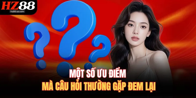 Câu Hỏi Thường Gặp Tổng Hợp Về HZ88 Khi Tham Gia Trò Chơi