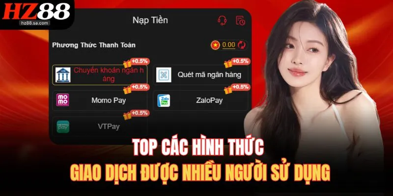 Nạp Tiền HZ88 Các Phương Thức Nạp Vốn Phổ Biến Tại Nhà Cái