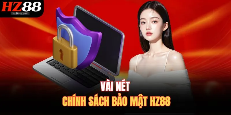 Chính Sách Bảo Mật HZ88 Cập Nhật Bảo Vệ Dữ Liệu Hội Viên Chính Sách Bảo Mật HZ88 Cập Nhật Bảo Vệ Dữ Liệu Hội Viên